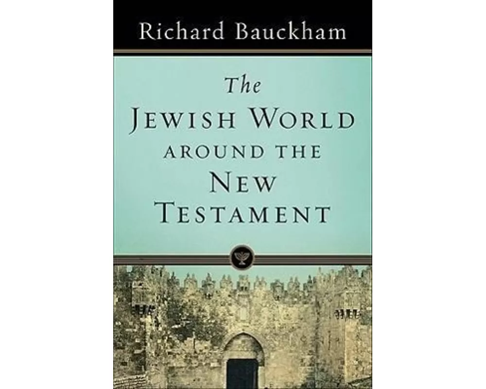 The Jewish World Around the New Testament