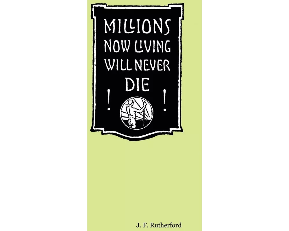 Millions Now Living Will Never Die!