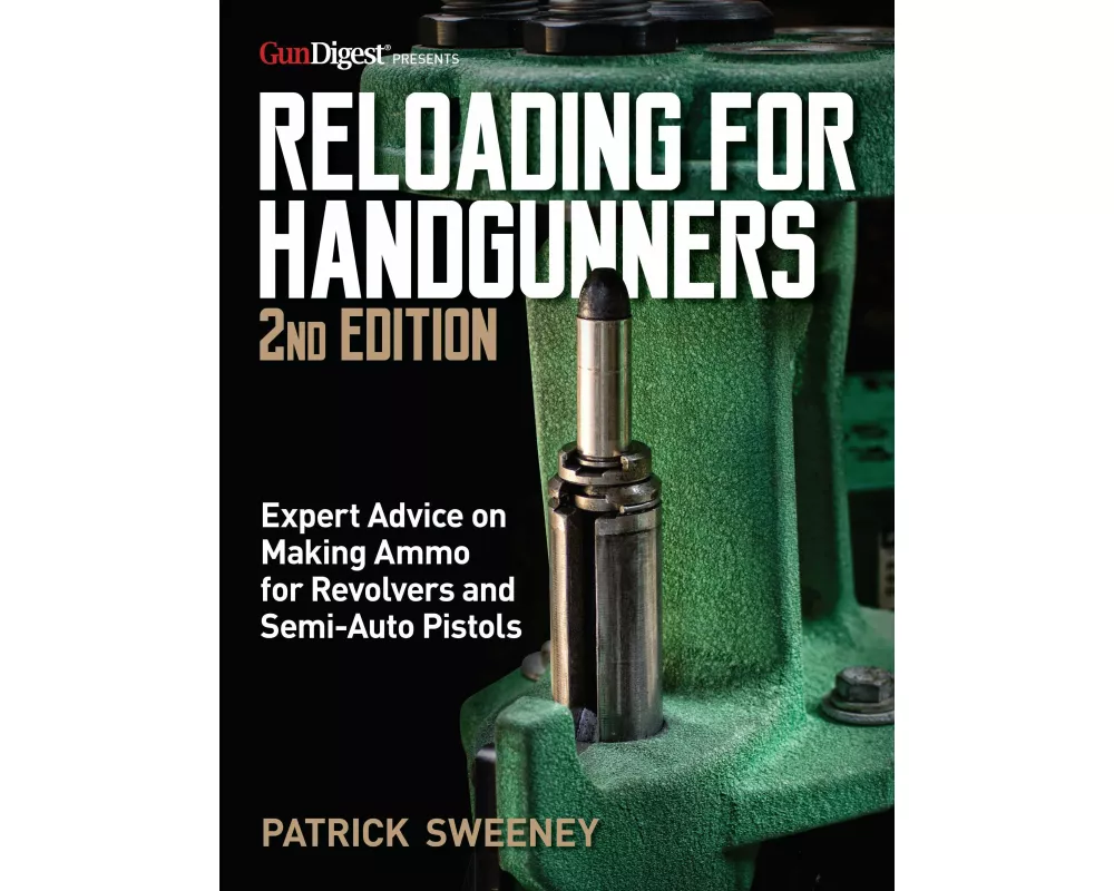 Reloading for Handgunners, 2nd Edition
