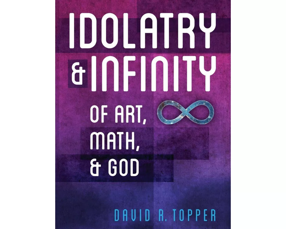 Idolatry and Infinity