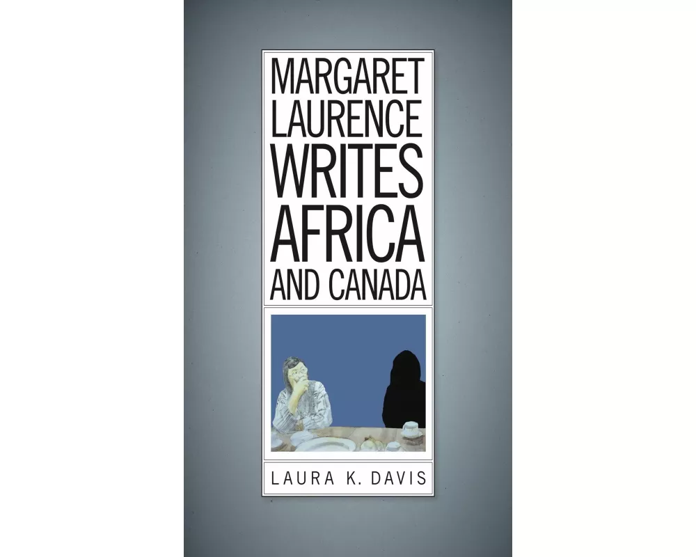 Margaret Laurence Writes Africa and Canada