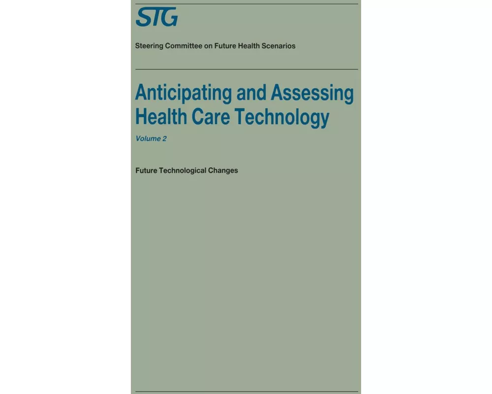 Anticipating and Assessing Health Care Technology, Volume 2
