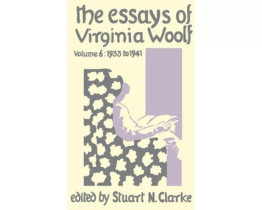 Essays Virginia Woolf Vol.6