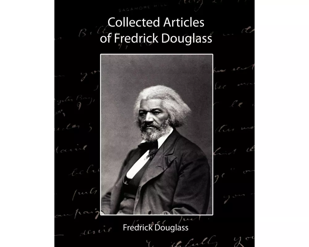 Collected Articles of Fredrick Douglass