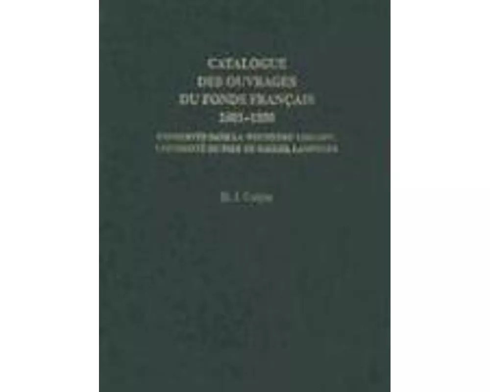 Catalogue Des Ouvrages Du Fonds Francais 1601-1850