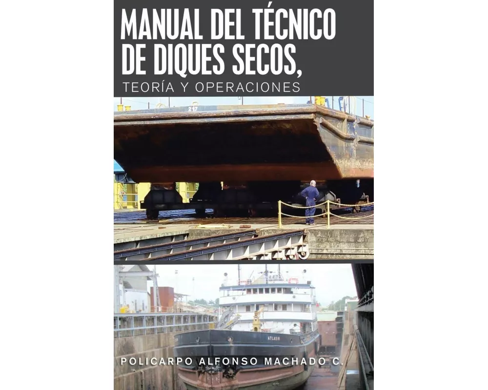 Manual Del Técnico De Diques Secos, Teoría Y Operaciones