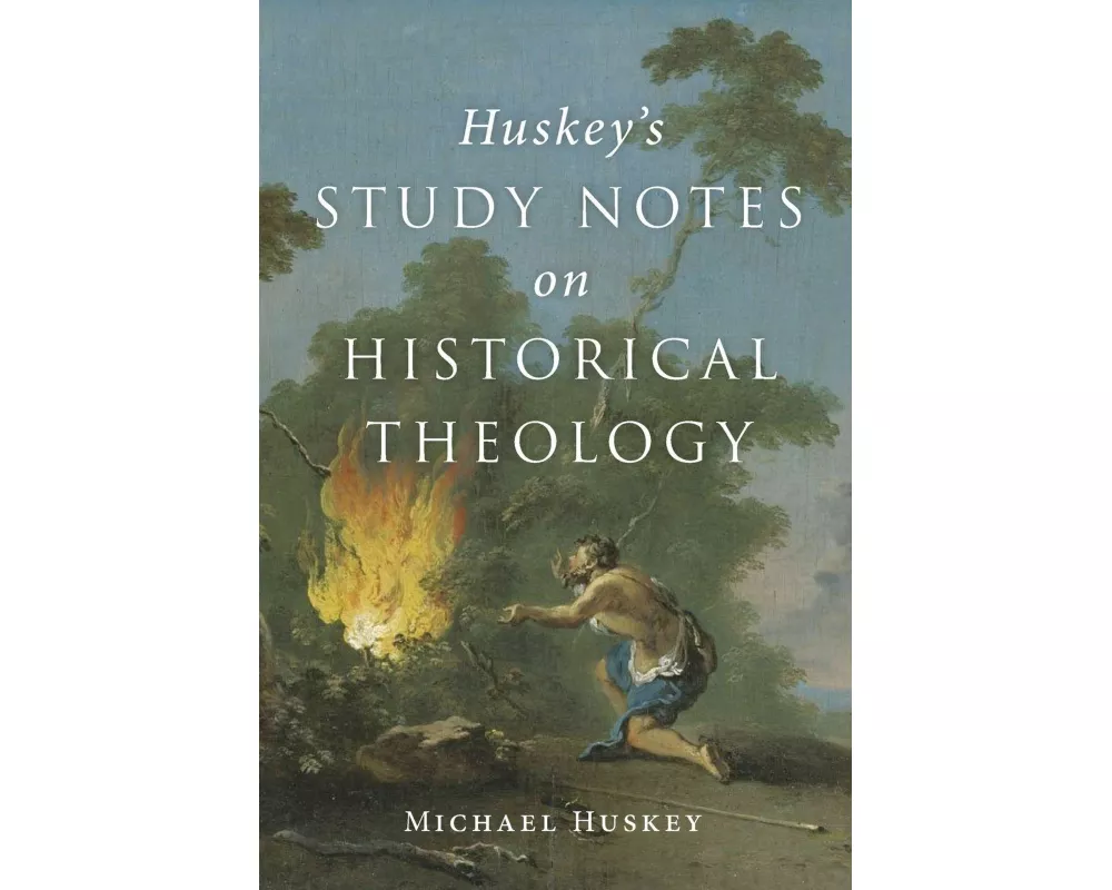 Huskey's Study Notes on Historical Theology