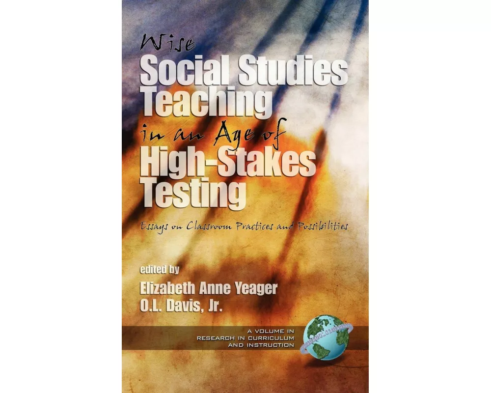 Wise Social Studies in an Age of High-Stakes Testing