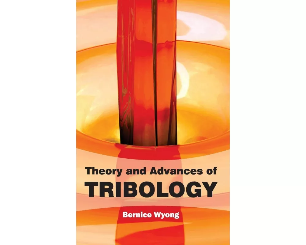 Theory and Advances of Tribology