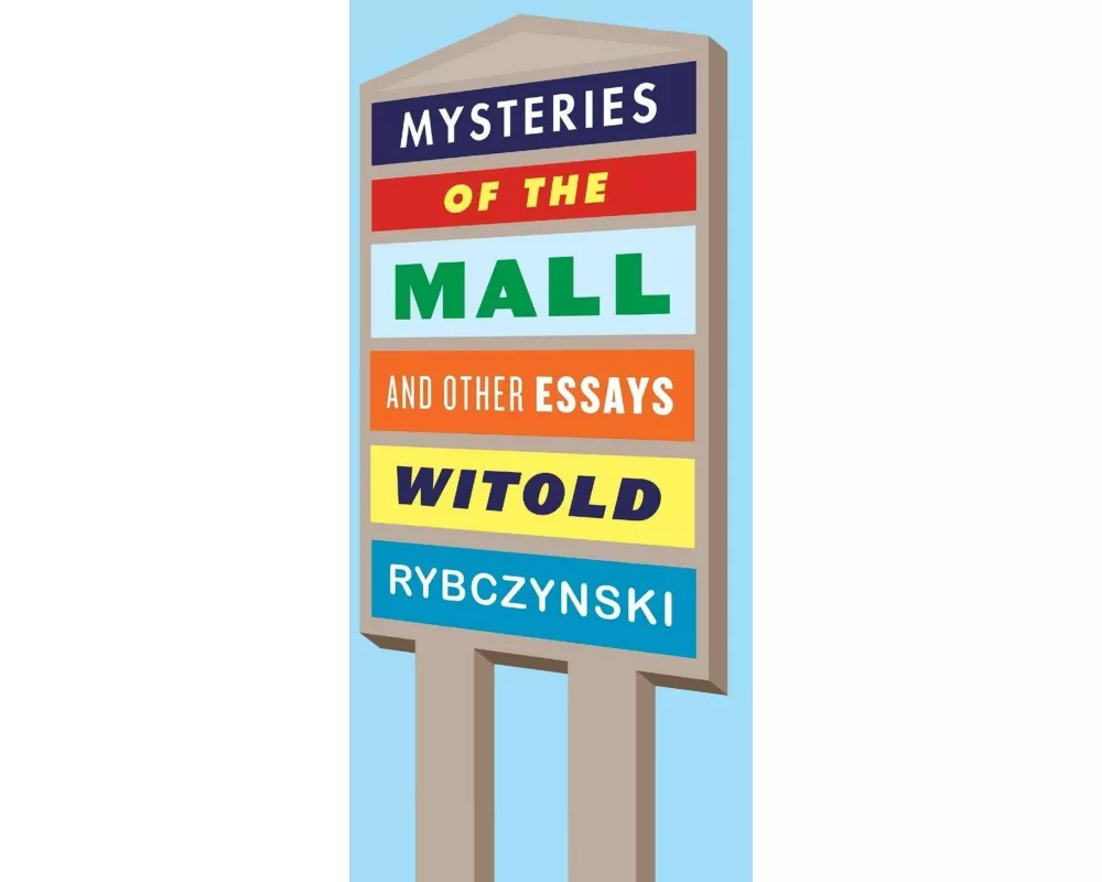 Mysteries of the Mall and Other Essays