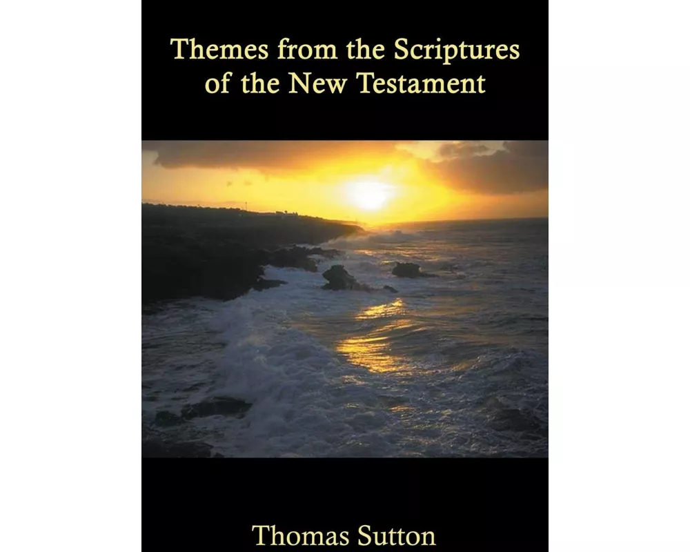 Themes from the Scriptures of the New Testament