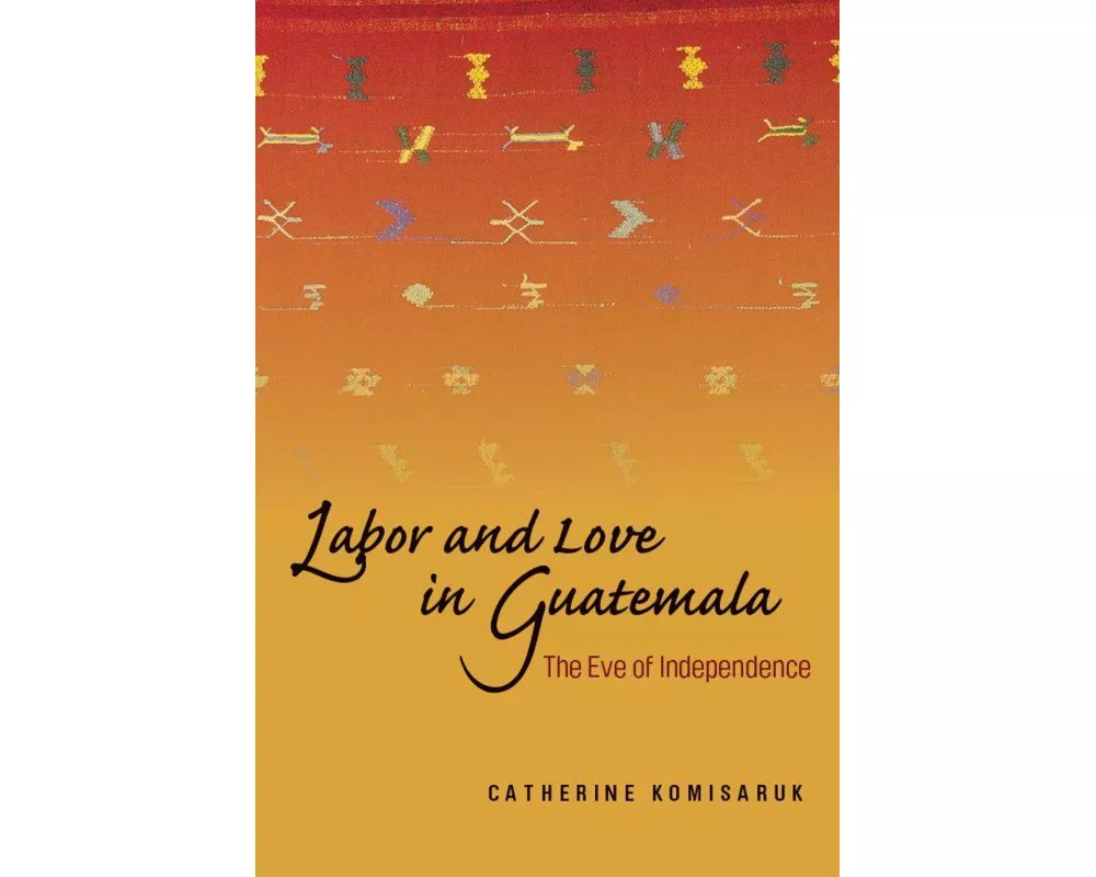 Labor and Love in Guatemala