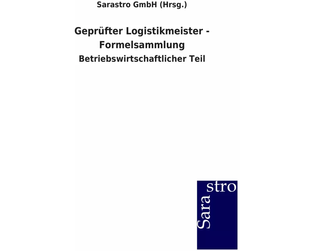Geprüfter Logistikmeister - Formelsammlung
