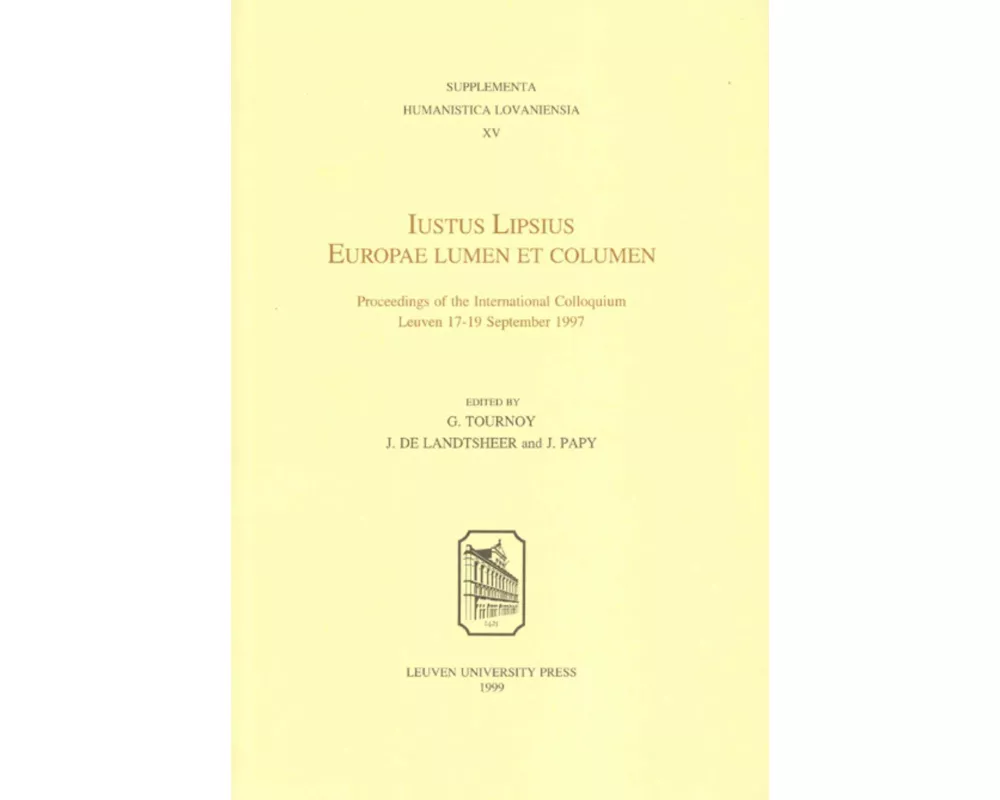 Iustus Lipsius Europae Lumen et Columen