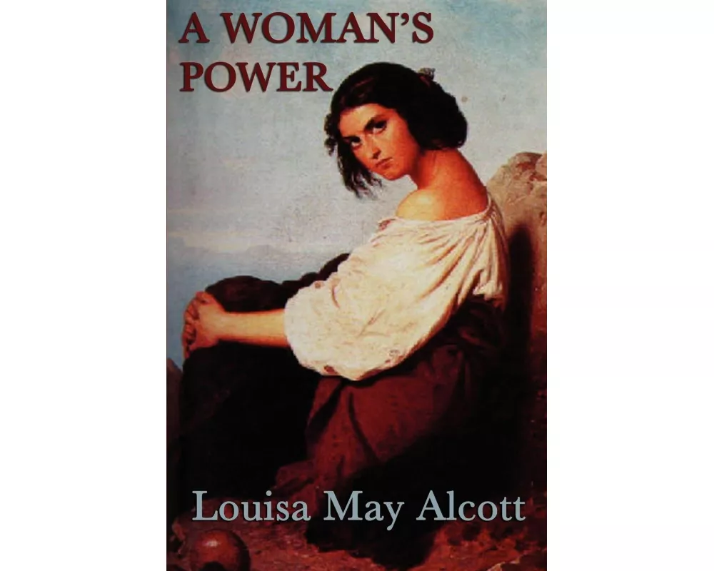Behind a Mask -Or- A Woman's Power - A Classic Tale of Deception, Ambition, and a Woman's Hidden Power