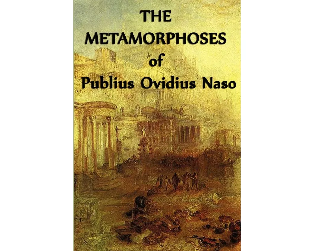 The Metamorphoses of Publius Ovidius Naso