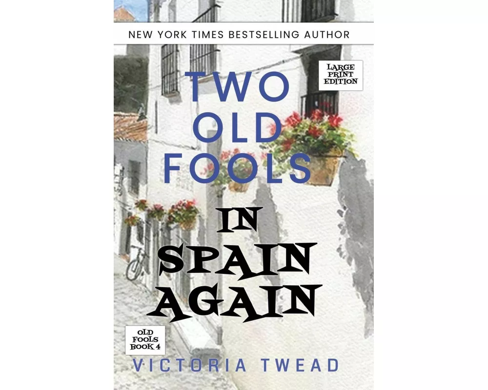 Two Old Fools in Spain Again - LARGE PRINT
