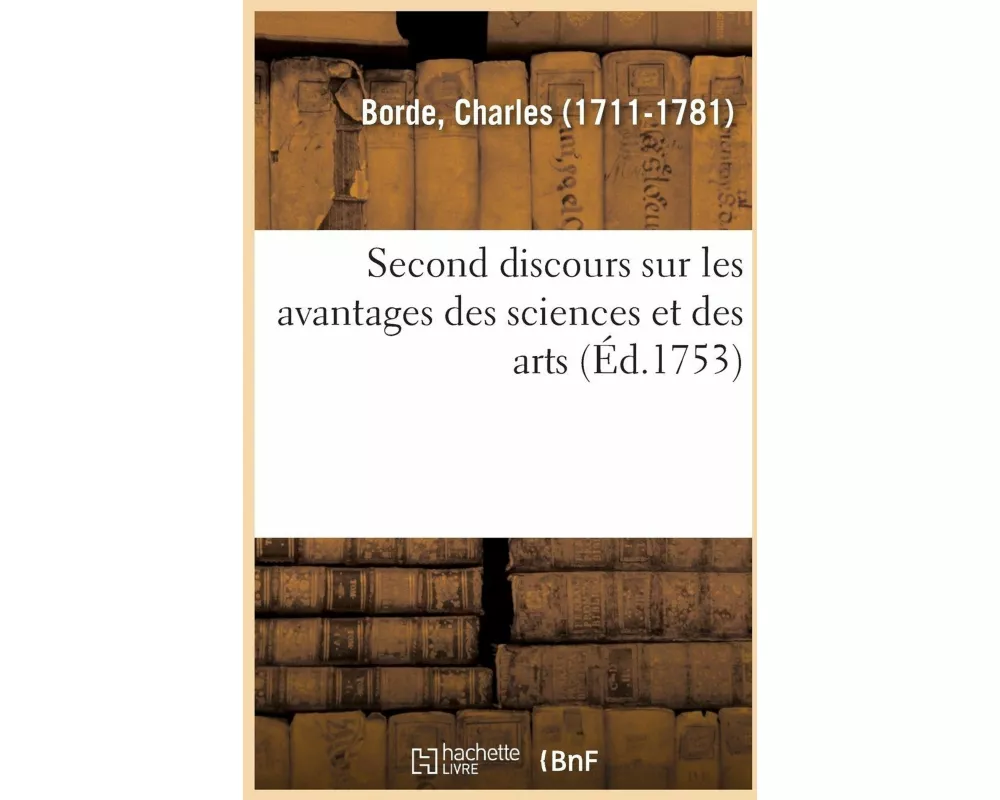 Second Discours Sur Les Avantages Des Sciences Et Des Arts