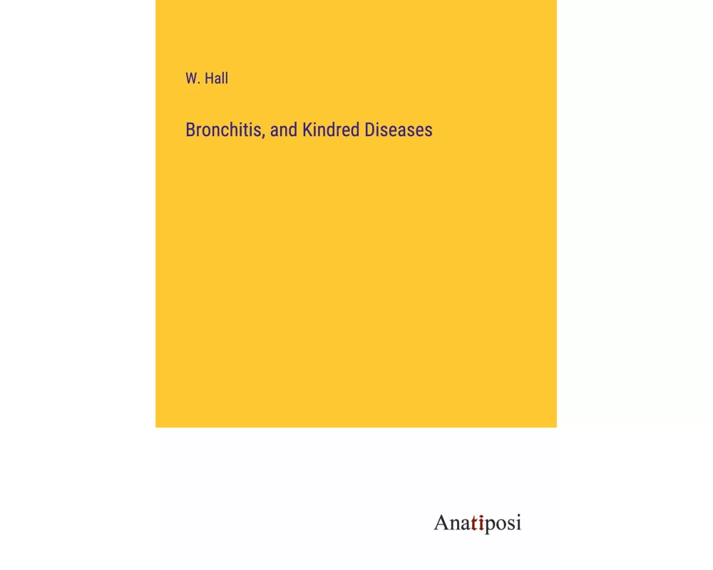 Bronchitis, and Kindred Diseases
