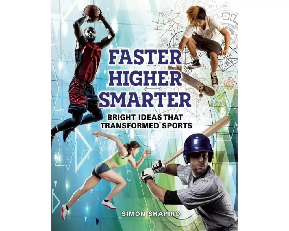 Faster, Higher, Smarter