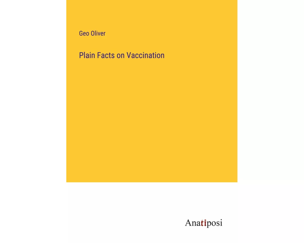 Plain Facts on Vaccination