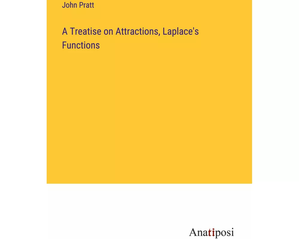 A Treatise on Attractions, Laplace's Functions