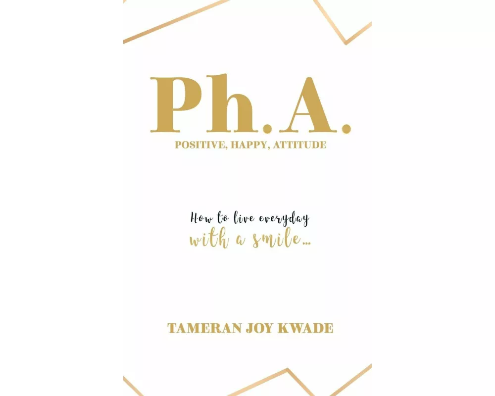 Ph. A. Positive, Happy, Attitude