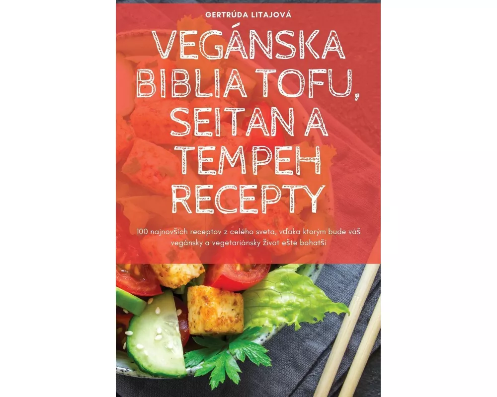 VegÁnska Biblia Tofu, Seitan A Tempeh Recepty