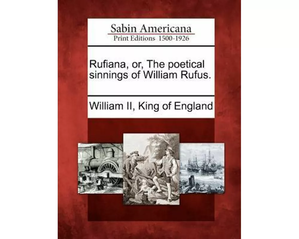 Rufiana, Or, the Poetical Sinnings of William Rufus