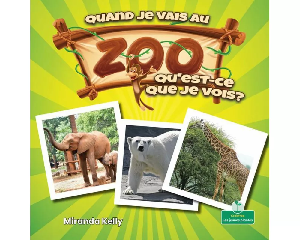 Quand Je Vais Au Zoo, Qu'est-Ce Que Je Vois? (When I Go to the Zoo, What Do I See?)