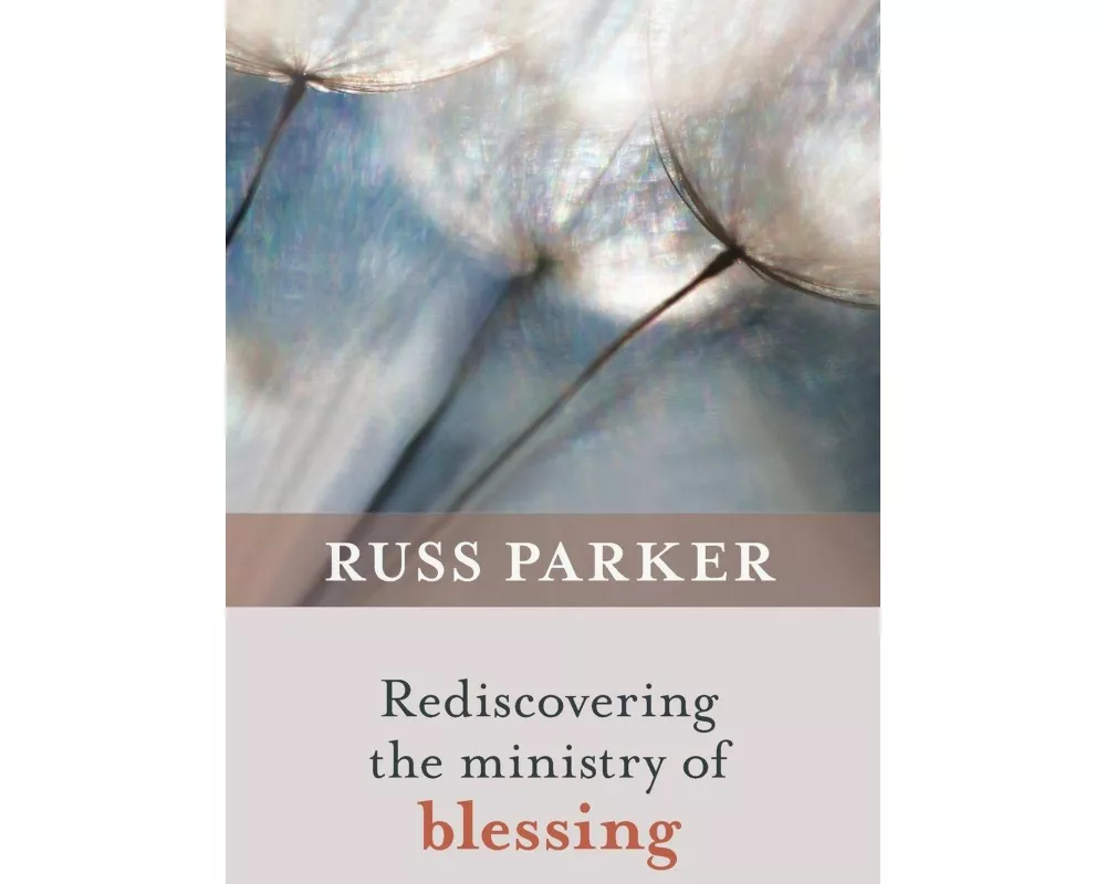 Rediscovering the Ministry of Blessing