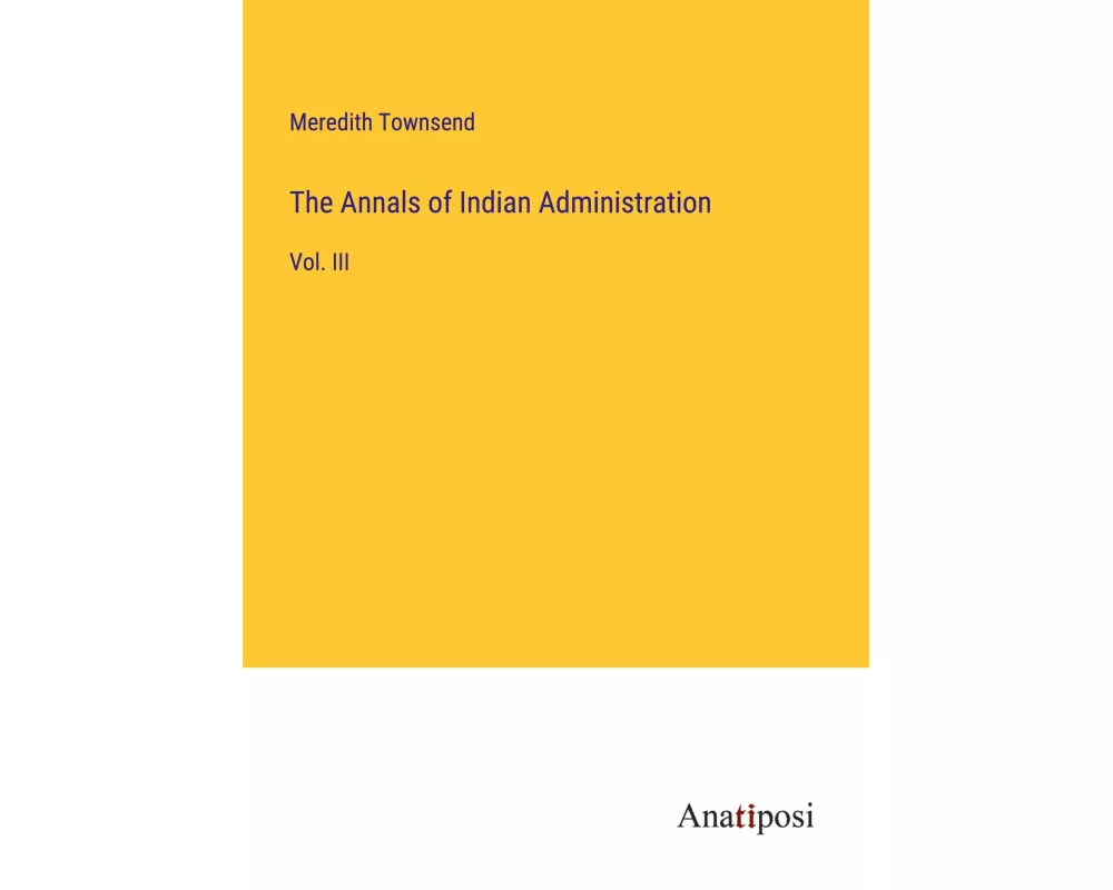 The Annals of Indian Administration