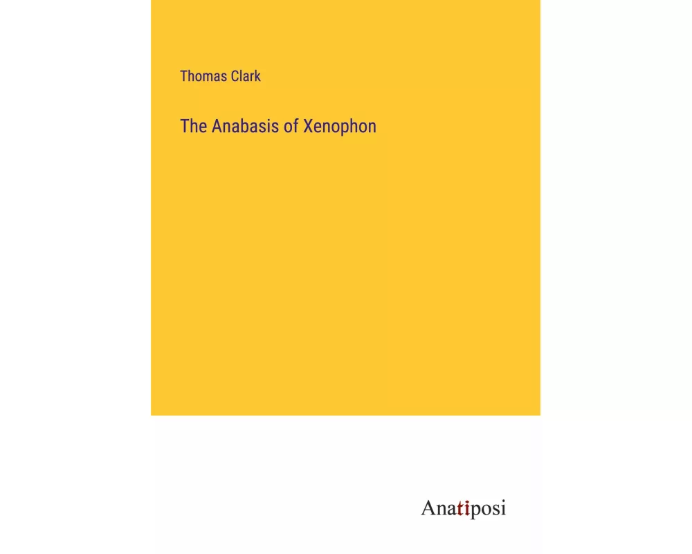 The Anabasis of Xenophon