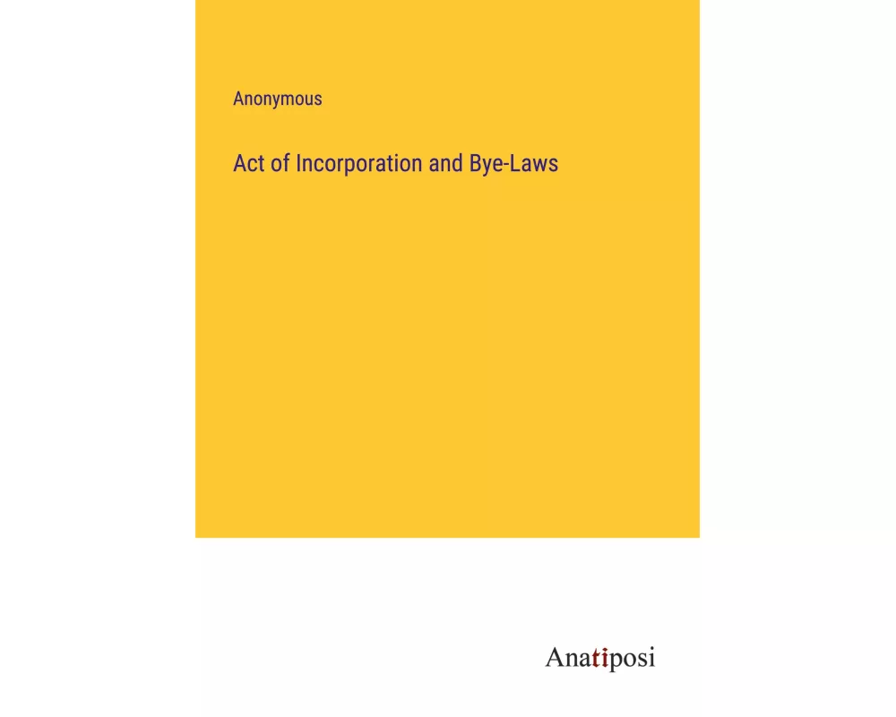 Act of Incorporation and Bye-Laws