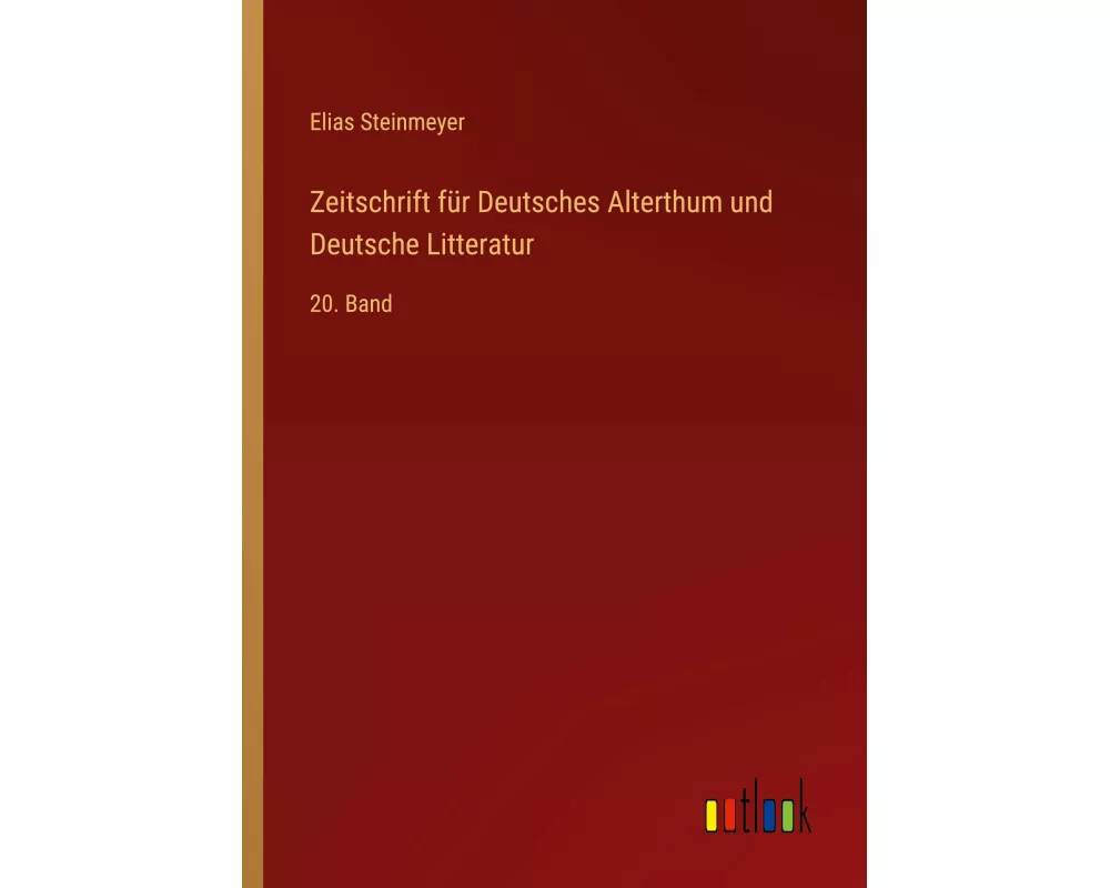 Zeitschrift für Deutsches Alterthum und Deutsche Litteratur