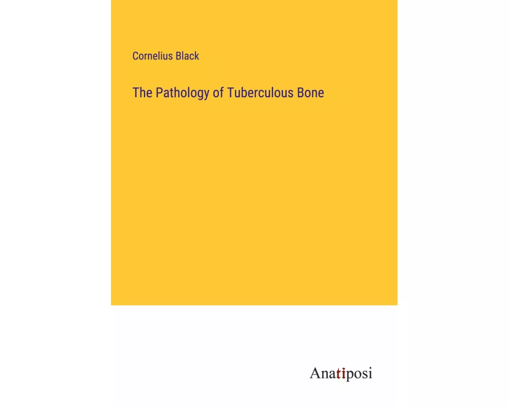 The Pathology of Tuberculous Bone