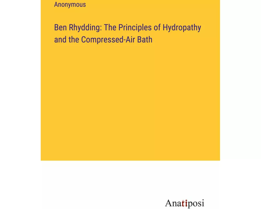 Ben Rhydding: The Principles of Hydropathy and the Compressed-Air Bath