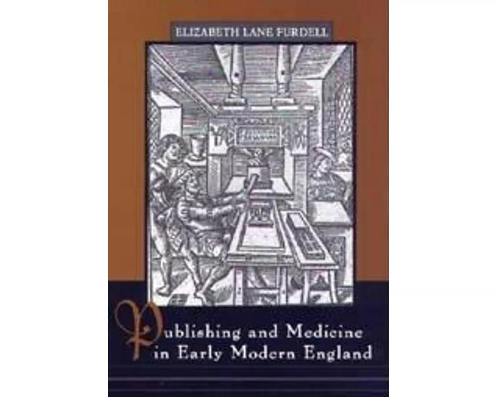 Publishing and Medicine in Early Modern England