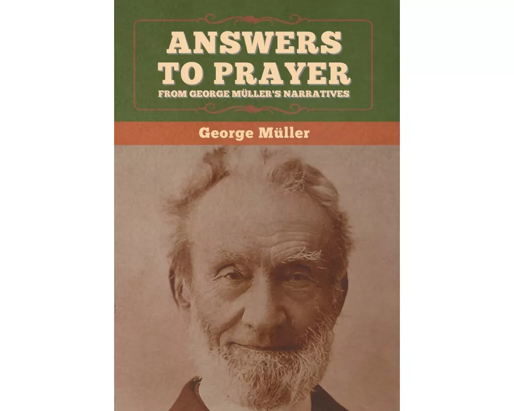 Answers to Prayer, from George Müller's Narratives