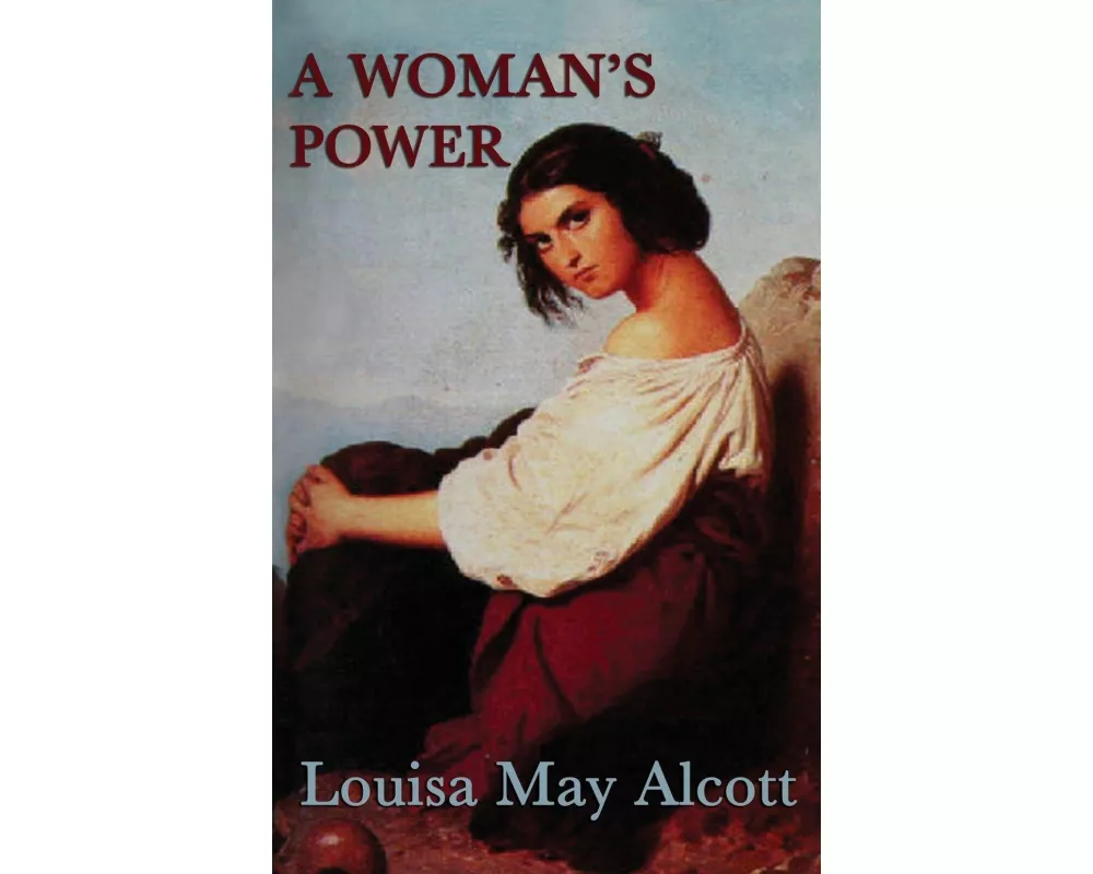 Behind a Mask -Or- A Woman's Power - A Classic Tale of Deception, Ambition, and a Woman's Hidden Power