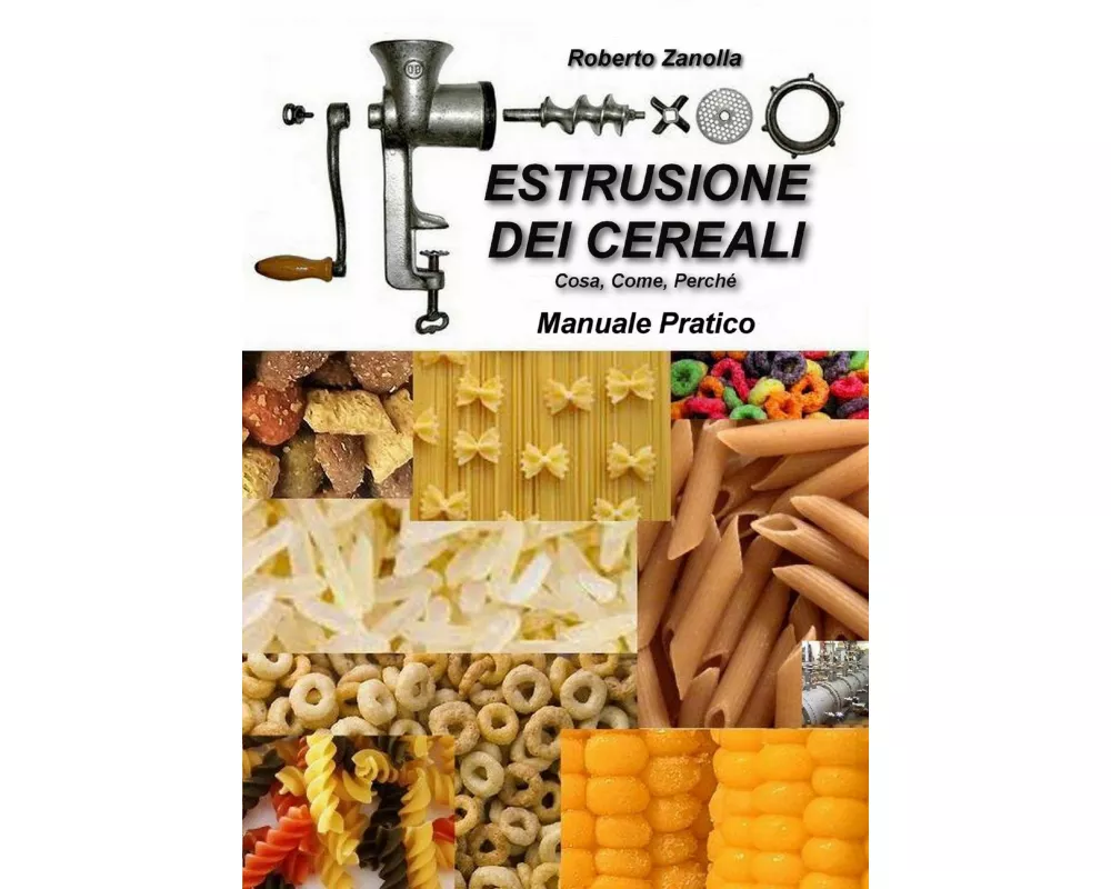 ESTRUSIONE DEI CEREALI - Cosa, Come, Perché