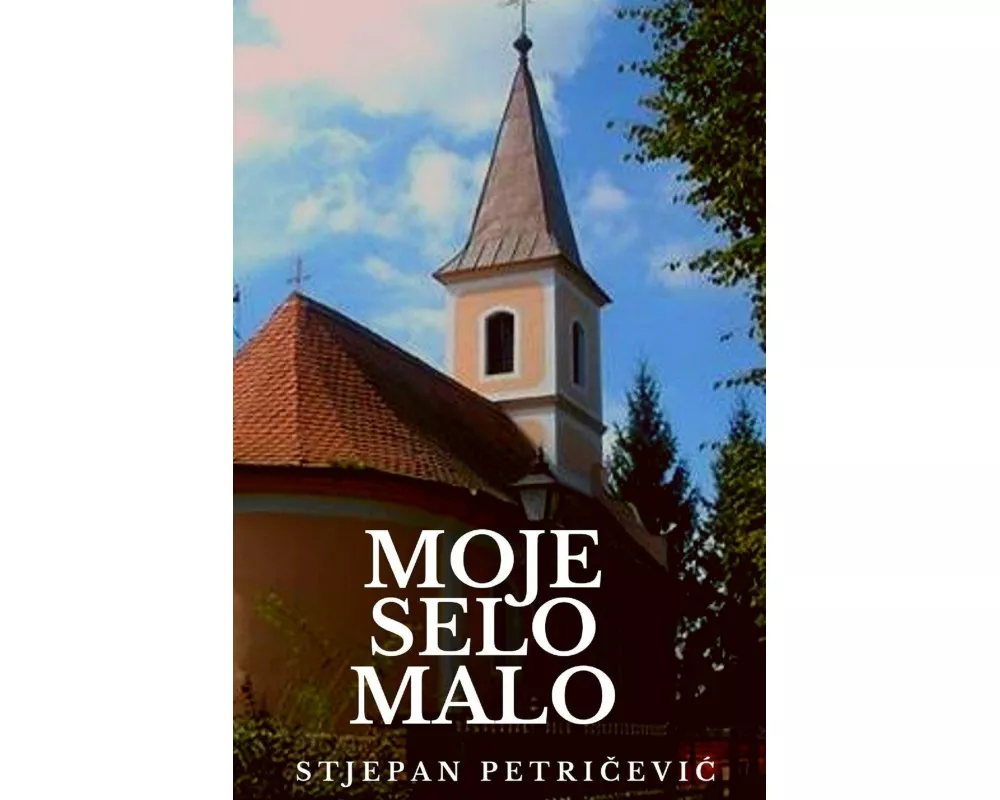 Moje selo malo