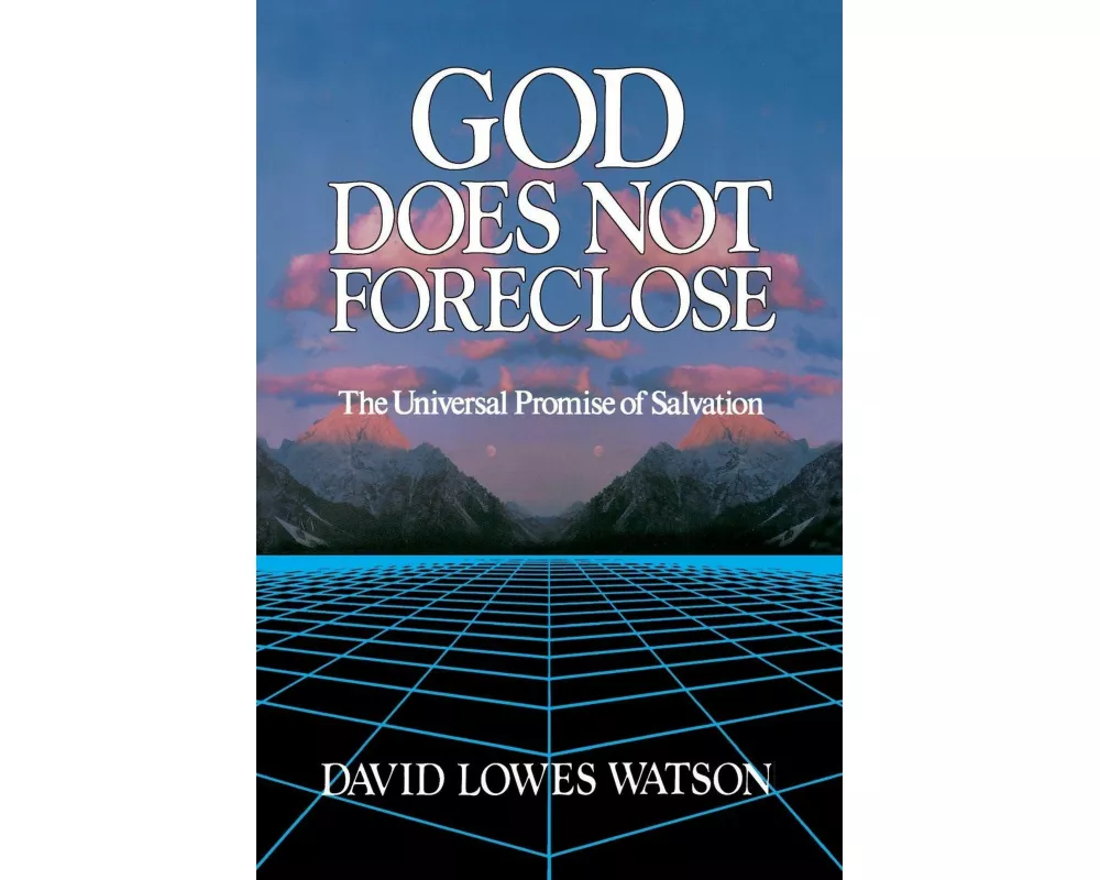 God Does Not Foreclose