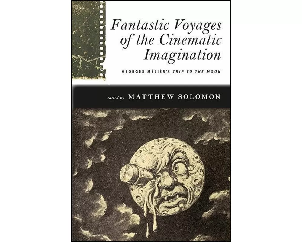 Fantastic Voyages of the Cinematic Imagination