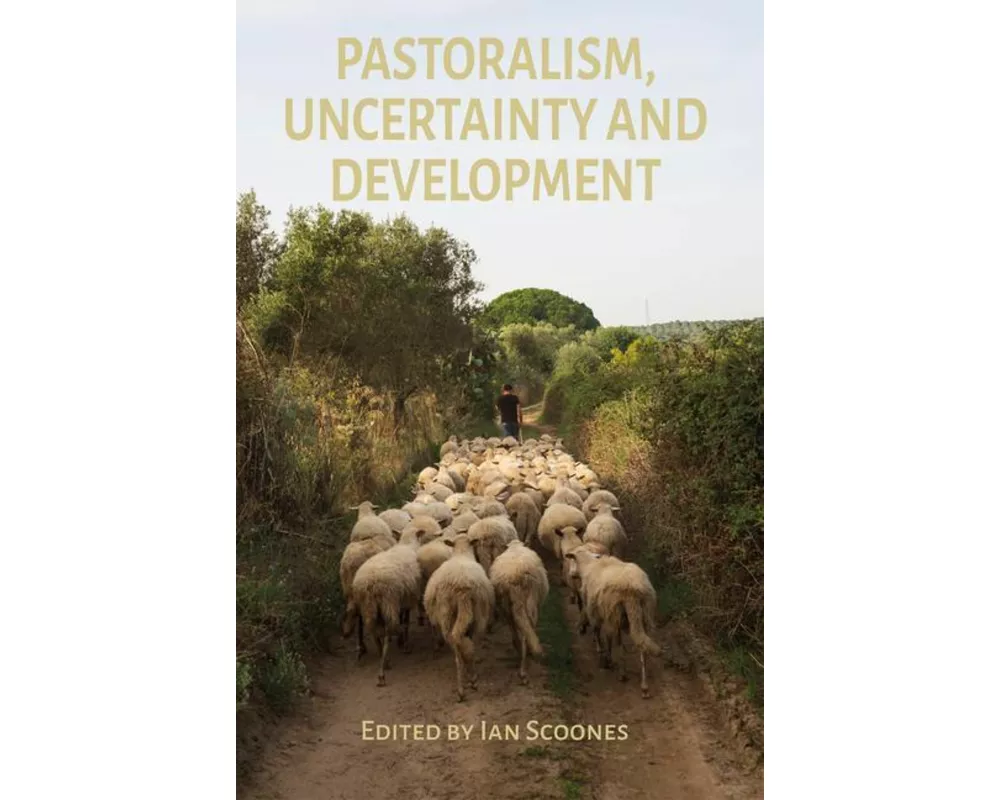 Pastoralism, Uncertainty and Development