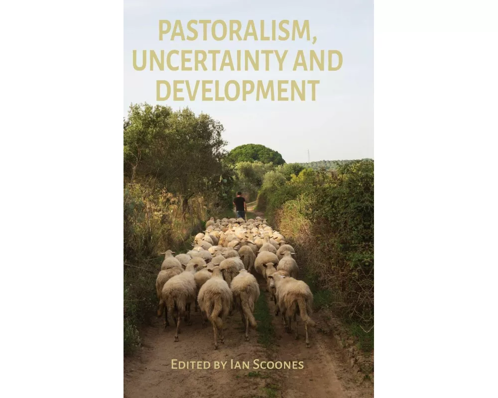 Pastoralism, Uncertainty and Development