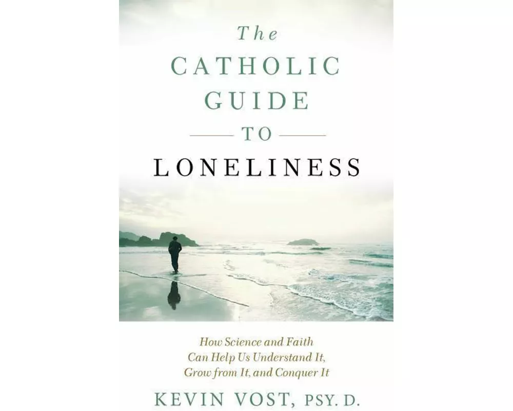 The Catholic Guide to Loneliness