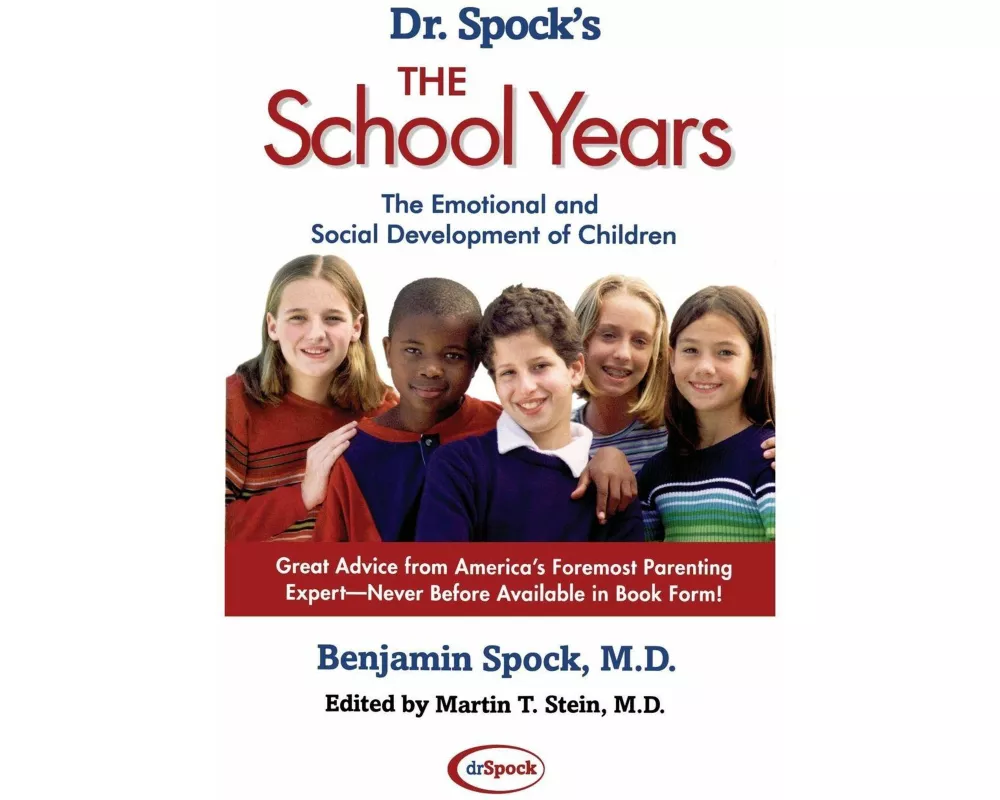 Dr. Spock's The School Years: The Emotional and Social Development of Children