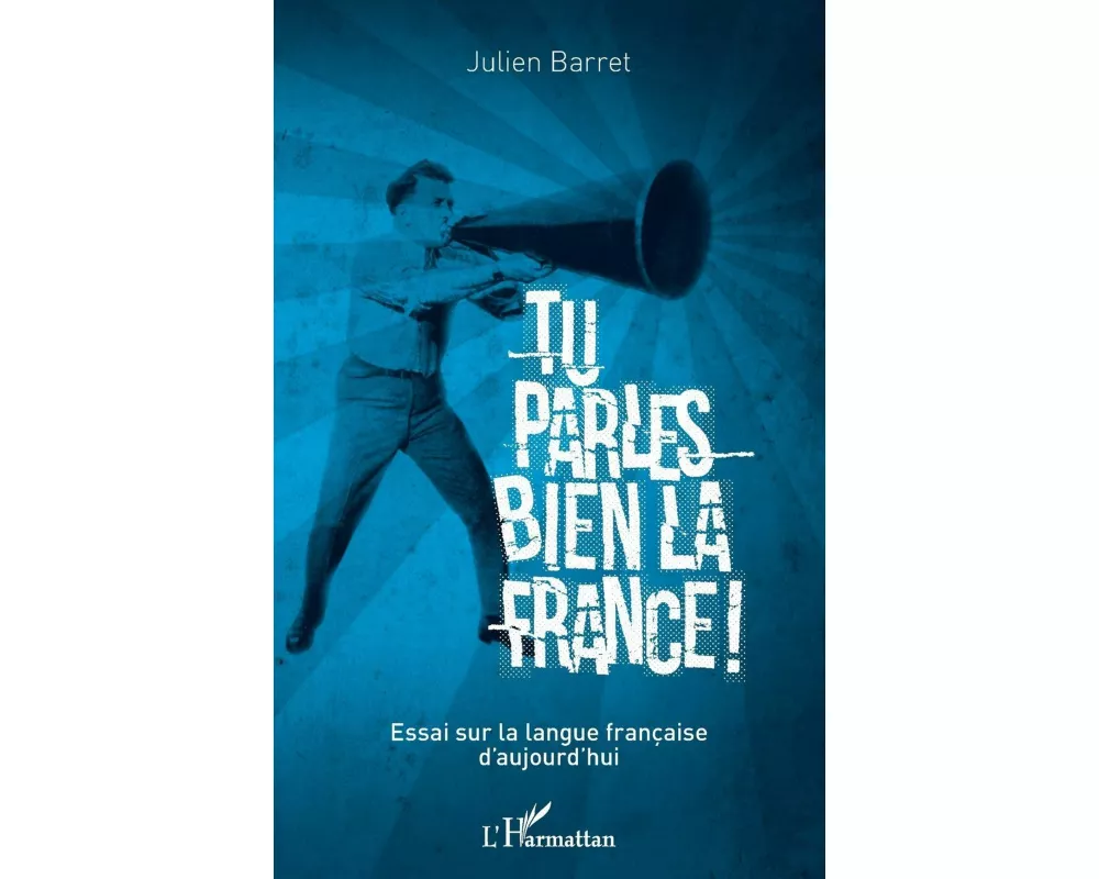 Tu parles bien la France
