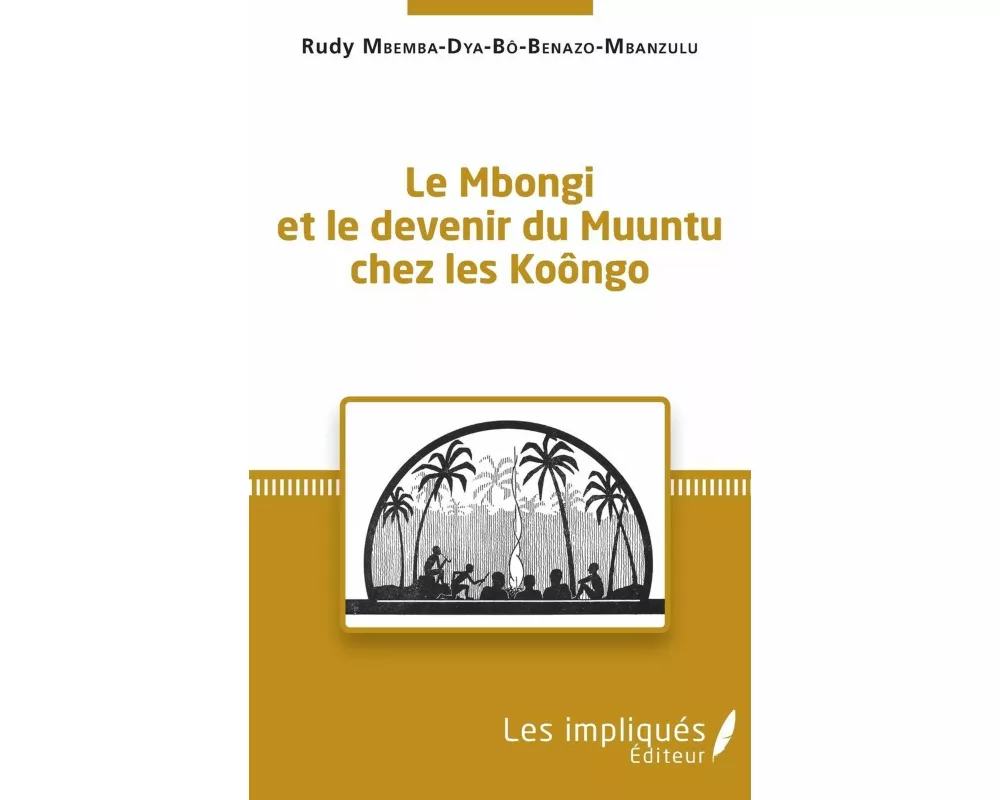 Le Mbongi et le devenir du Muuntu chez les Koôngo